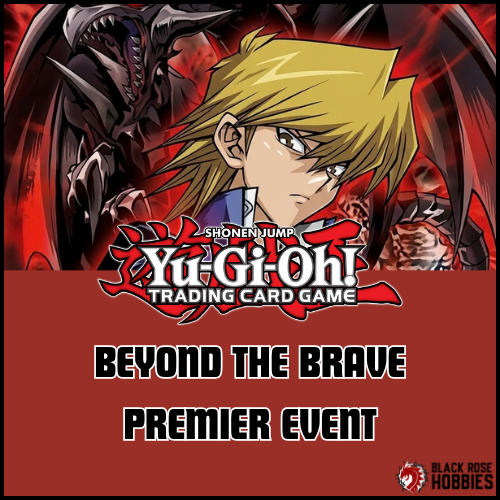 Yu-Gi-Oh - Beyond the Brave Premiere (Oct 2 @ 7:00)