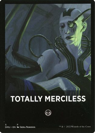 Totally Merciless Theme Card (DMU-005) - Dominaria United