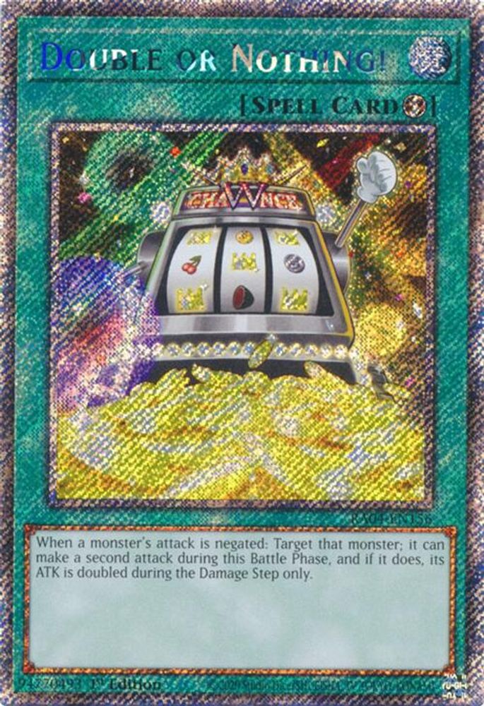 Double or Nothing! (Platinum Secret Rare) (RA04-EN156) - Platinum Secret Rare
