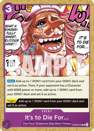 It's to Die For (Reprint) (OP08-076) - Uncommon