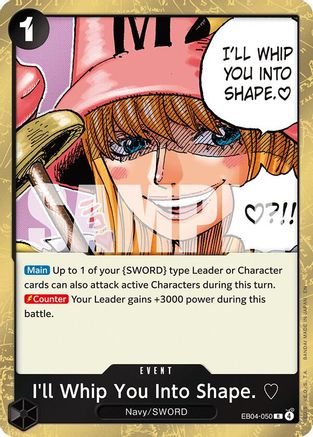 I'll Whip You Into Shape. (EB04-050) - Rare