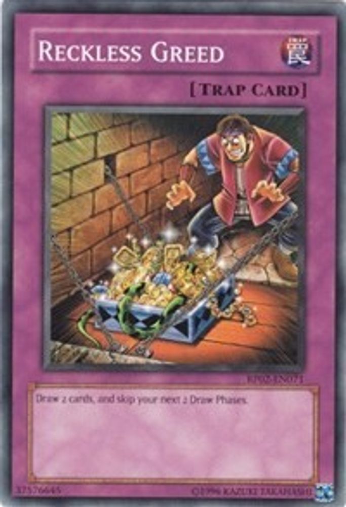 Reckless Greed (RP02-EN071) - Common