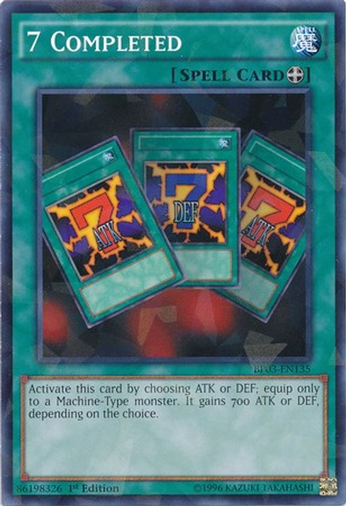 7 Completed (Shatterfoil) (BP03-EN135) - Shatterfoil Rare