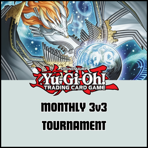 Yu-Gi-Oh! - Monthly 3v3 Tournament (June 26th at 7:00)