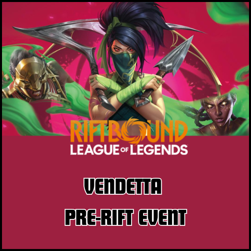 Riftbound - Vendetta Pre-Rift Event (July 25th @ 4:30)