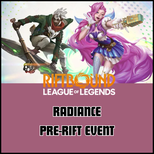 Riftbound - Radiance Pre-Rift Event (Oct 16th @ 7:00)