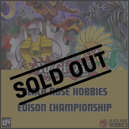 Yu-Gi-Oh! - Black Rose Hobbies Edison Championship (BRHEC) (July 11 @ 1:30)