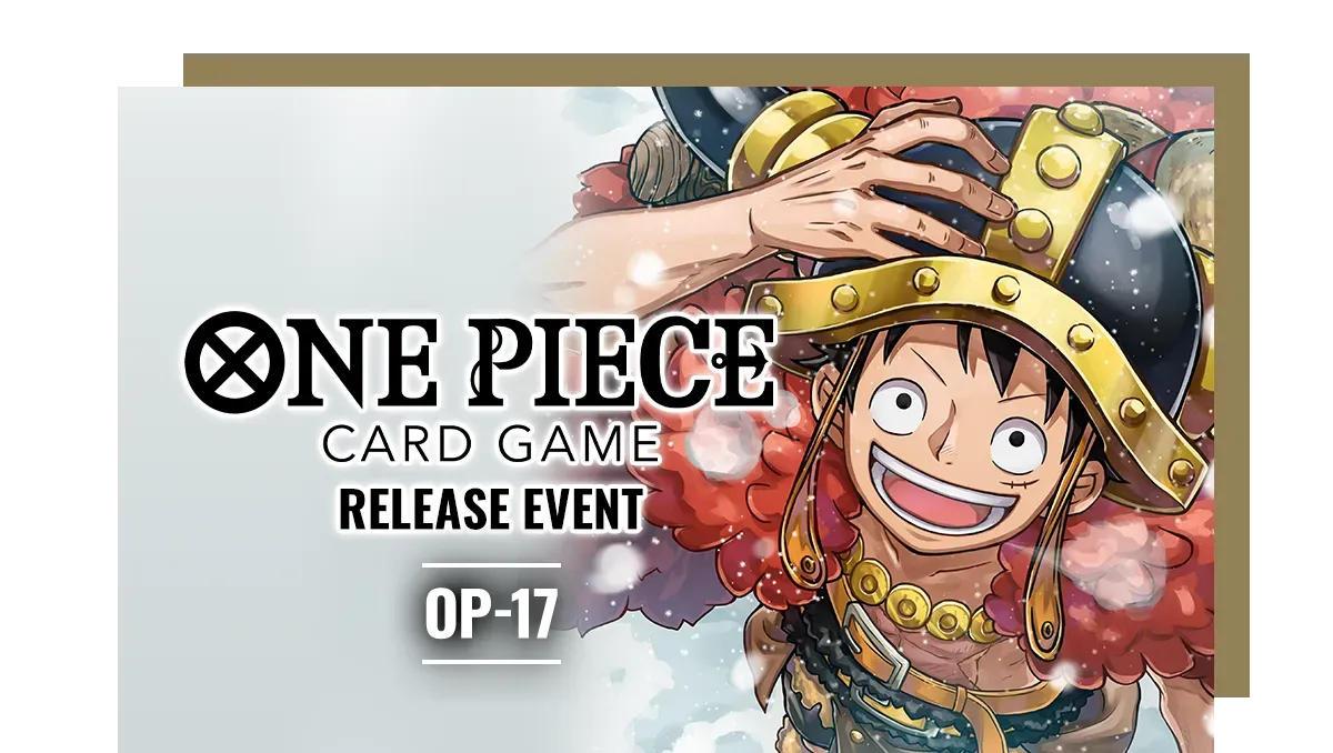 One Piece - OP-17 Release Event Aug 24th - Monday 7PM